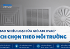 Có Bao Nhiêu Loại Cửa Gió ABS HVAC? Cách Chọn Theo Môi Trường Sử Dụng