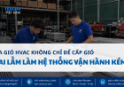 Cửa Gió HVAC Không Chỉ Để Cấp Gió: 5 Sai Lầm Làm Hệ Thống Vận Hành Kém Hiệu Quả