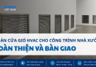 Dự Án Cửa Gió HVAC Cho Công Trình Nhà Xưởng – Hoàn Thiện Và Bàn Giao Đúng Tiến Độ