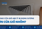 Tại Sao Cửa Gió ABS Ít Bị Đọng Sương Hơn Cửa Gió Nhôm?