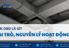 Van OBD Là Gì? Vai Trò Và Nguyên Lý Hoạt Động Trong Hệ Thống HVAC