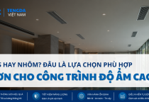 ABS Hay Nhôm? Đâu Là Lựa Chọn Phù Hợp Hơn Cho Công Trình Độ Ẩm Cao?