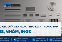 Báo Giá Cửa Gió HVAC Theo Kích Thước 2026 | ABS, Nhôm, Inox