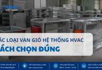 Có Bao Nhiêu Loại Van Gió HVAC? Hướng Dẫn Chọn Đúng Cho Từng Hệ Thống Thông Gió