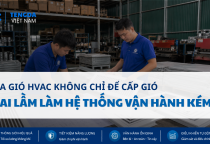 Cửa Gió HVAC Không Chỉ Để Cấp Gió: 5 Sai Lầm Làm Hệ Thống Vận Hành Kém Hiệu Quả