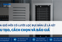 Cửa Gió Hồi Có Lưới Lọc Bụi Bản Lề Là Gì? Cấu Tạo, Cách Chọn Và Báo Giá