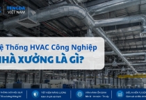 Hệ Thống HVAC Công Nghiệp Nhà Xưởng Là Gì?