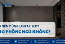 Có Nên Dùng Linear Slot Cho Phòng Ngủ Không?