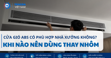 Cửa Gió ABS Có Phù Hợp Nhà Xưởng Không? Khi Nào Nên Dùng Thay Nhôm