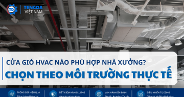 Cửa Gió HVAC Nào Phù Hợp Nhà Xưởng? Cách Chọn Theo Môi Trường Thực Tế