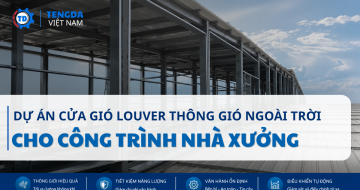 Dự Án Cửa Gió Louver Thông Gió Ngoài Trời Cho Công Trình Nhà Xưởng