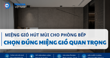Miệng Gió Hút Mùi Cho Phòng Bếp: Vì Sao Chọn Đúng Miệng Gió Quan Trọng Hơn Tăng Công Suất Quạt?