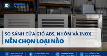So Sánh Cửa Gió ABS, Nhôm Và Inox: Nên Chọn Loại Nào Cho Hệ Thống HVAC?