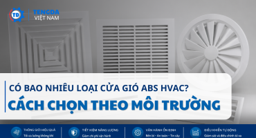 Có Bao Nhiêu Loại Cửa Gió ABS HVAC? Cách Chọn Theo Môi Trường Sử Dụng