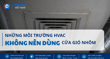 Những Môi Trường HVAC Không Nên Dùng Cửa Gió Nhôm