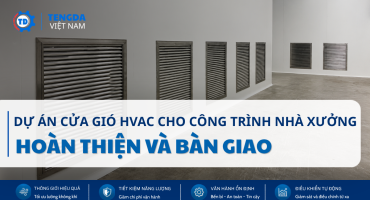 Dự Án Cửa Gió HVAC Cho Công Trình Nhà Xưởng – Hoàn Thiện Và Bàn Giao Đúng Tiến Độ