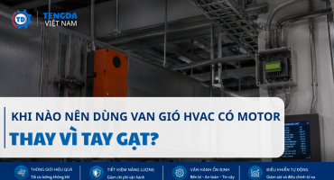 Khi Nào Nên Dùng Van Gió HVAC Có Motor Thay Vì Tay Gạt?
