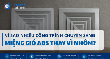 Vì Sao Nhiều Công Trình Chuyển Sang Dùng Miệng Gió ABS Thay Vì Nhôm?