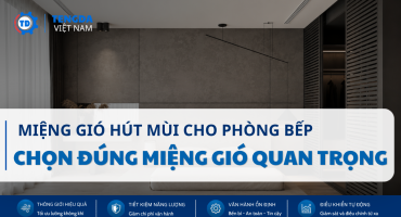 Miệng Gió Hút Mùi Cho Phòng Bếp: Vì Sao Chọn Đúng Miệng Gió Quan Trọng Hơn Tăng Công Suất Quạt?