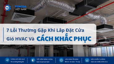 7 Lỗi Thường Gặp Khi Lắp Đặt Cửa Gió HVAC Và Cách Khắc Phục Hiệu Quả