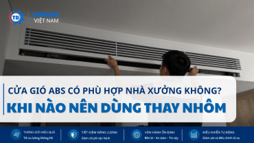 Cửa Gió ABS Có Phù Hợp Nhà Xưởng Không? Khi Nào Nên Dùng Thay Nhôm