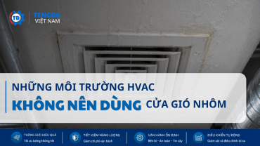 Những Môi Trường HVAC Không Nên Dùng Cửa Gió Nhôm