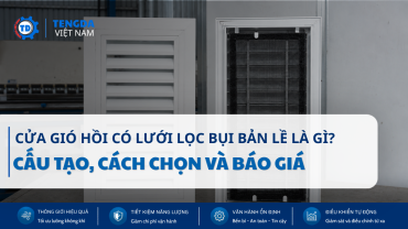 Cửa Gió Hồi Có Lưới Lọc Bụi Là Gì? Cấu Tạo Và Cách Chọn