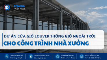 Dự Án Cửa Gió Louver Thông Gió Ngoài Trời Cho Công Trình Nhà Xưởng