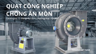 Quạt Công Nghiệp Chống Ăn Mòn: Catalogue 12 Dòng Ly Tâm, Hướng Trục, Quạt Mái Và Cách Chọn