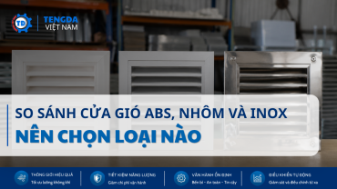 So Sánh Cửa Gió ABS, Nhôm Và Inox: Nên Chọn Loại Nào Cho Hệ Thống HVAC?