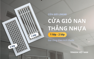Cửa gió nan thẳng linear nhựa: 1 lớp, 2 lớp, gia công theo kích thước
