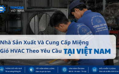 Nhà Sản Xuất Và Cung Cấp Miệng Gió HVAC Theo Yêu Cầu Tại Việt Nam