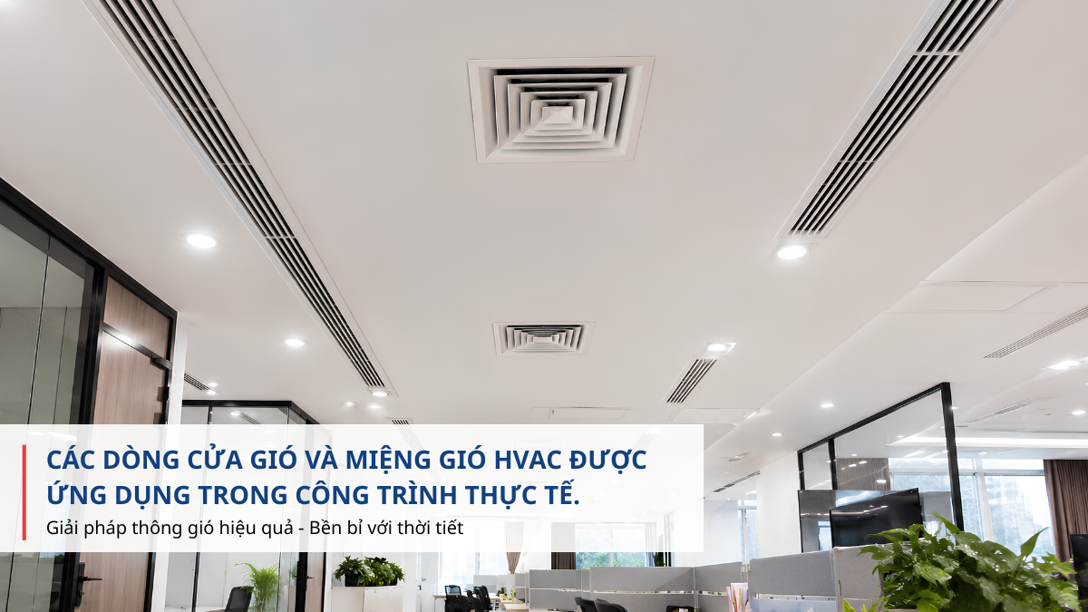 Các dòng cửa gió và miệng gió HVAC được ứng dụng trong công trình thực tế.