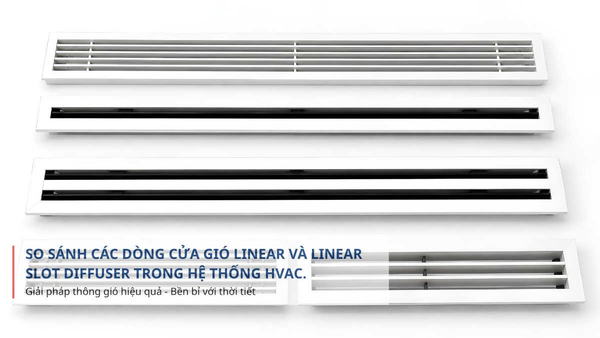 so sánh cửa gió linear và linear slot diffuser