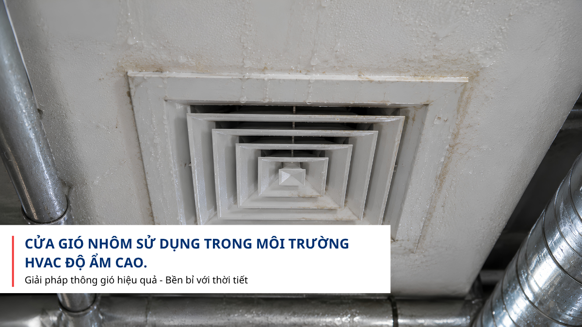 cửa gió nhôm trong môi trường độ ẩm cao