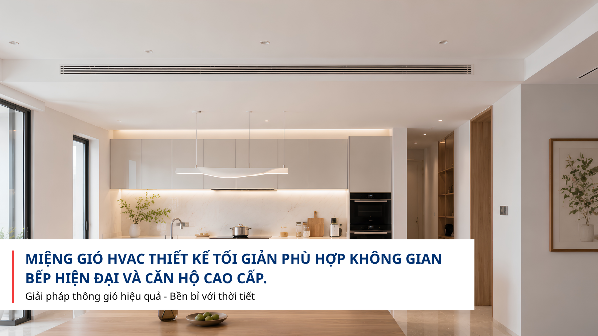 Miệng gió HVAC thẩm mỹ cho phòng bếp hiện đại
