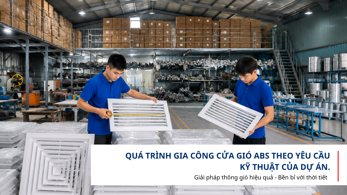 Sản xuất cửa gió ABS theo kích thước yêu cầu cho công trình HVAC