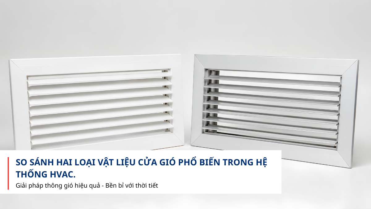 So sánh độ bền cửa gió ABS và cửa gió nhôm theo thời gian