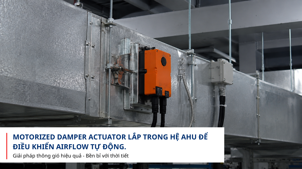 Motorized damper trong hệ AHU HVAC