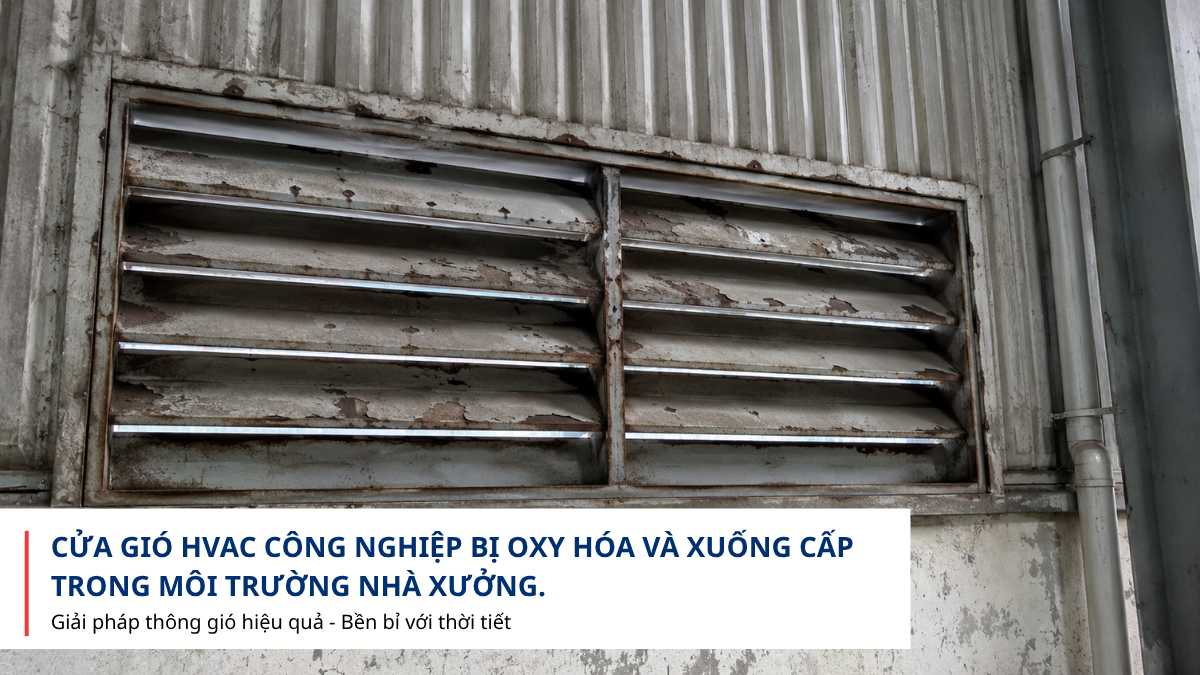 Cửa gió HVAC công nghiệp xuống cấp do chọn sai vật liệu