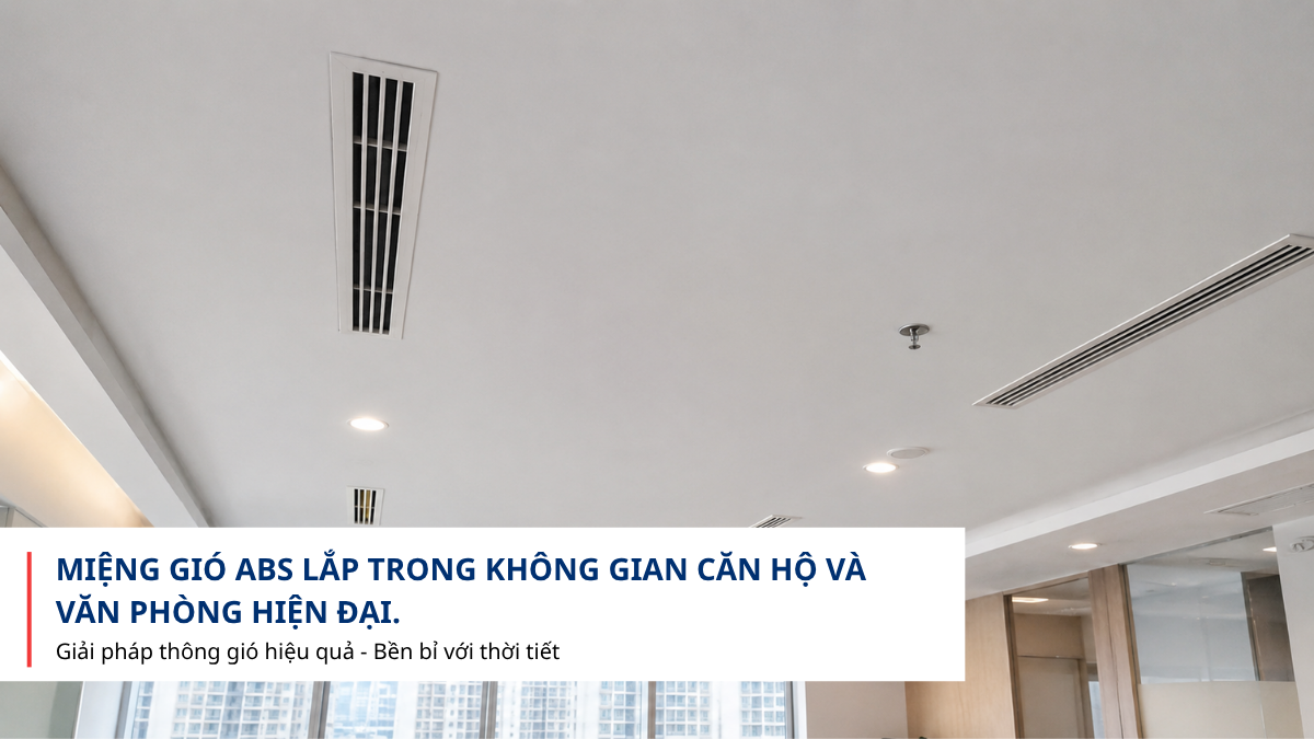 Miệng gió ABS dùng cho căn hộ hiện đại