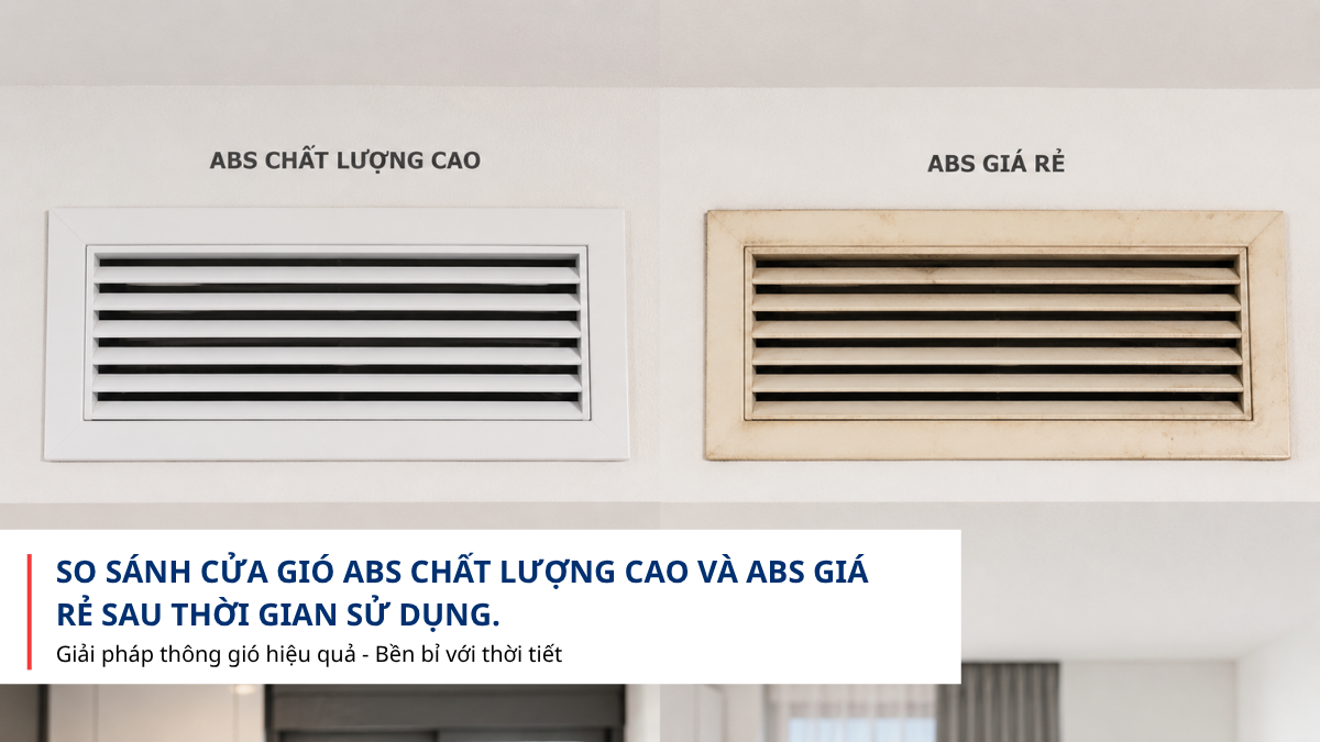 So sánh cửa gió ABS chất lượng cao và ABS giá rẻ