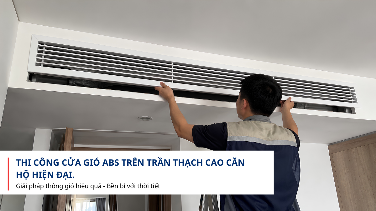 Thi công cửa gió ABS trong căn hộ hiện đại