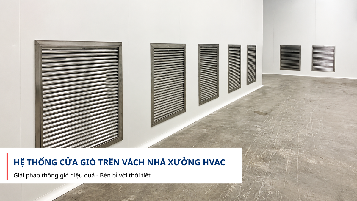 Hệ thống cửa gió trên vách nhà xưởng HVAC