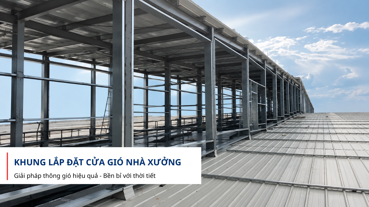 Khung lắp đặt cửa gió louver nhà xưởng
