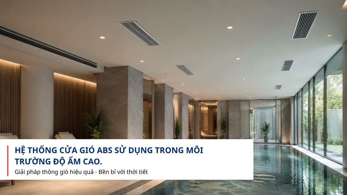 Cửa gió ABS trong khu vực spa và hồ bơi trong nhà