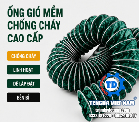 ỐNG GIÓ MỀM CHỐNG CHÁY LÕI THÉP – CHỊU NHIỆT CAO, THOÁT KHÓI